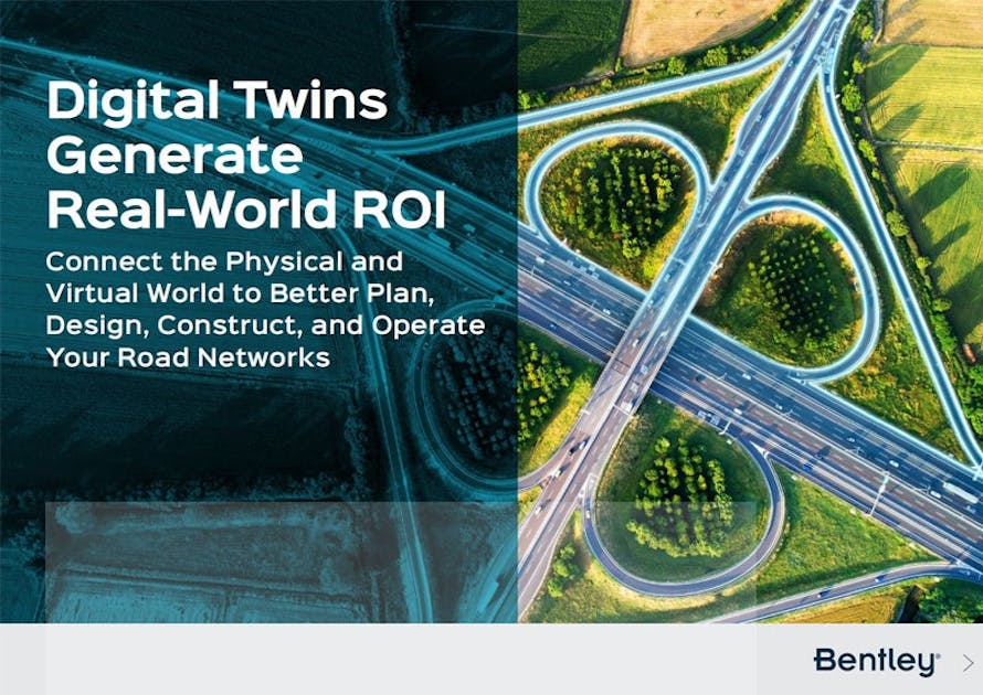 Bentley's Digital Twins Digital Twins Generate RealWorld ROI Roads
