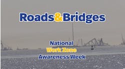 Roads &amp; Bridges: National Work Zone Awareness Week - Brawner Builders